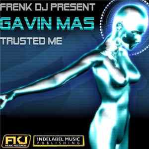 Frenk DJ presents Gavin Mas - Trusted Me FLAC
