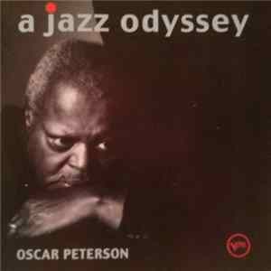Oscar Peterson - A Jazz Odyssey FLAC