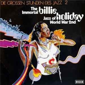 Billie Holiday - The Immortal Billie Holiday. Jazz Of World War 2nd FLAC