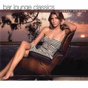 Various - Bar Lounge Classics (Sunset Edition) FLAC