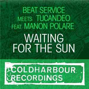 Beat Service Meets Tucandeo Feat. Manon Polare - Waiting For The Sun FLAC