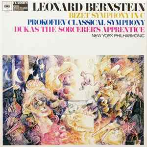 Leonard Bernstein / Bizet / Prokofiev / Dukas - New York Philharmonic - Symphonie In C / Classical Symphony / The Sorcerer's Apprentice FLAC