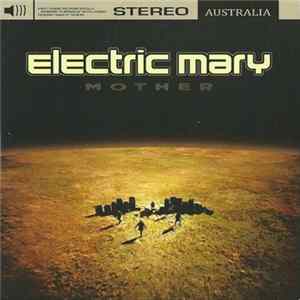 Electric Mary - Mother FLAC