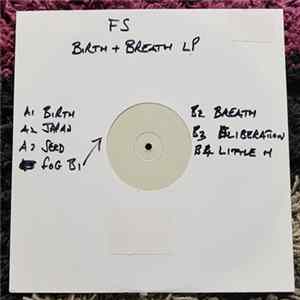 FS - Birth + Breath LP FLAC