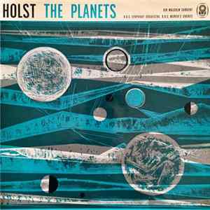 Holst / Sir Malcolm Sargent / B.B.C. Symphony Orchestra / B.B.C. Women's Chorus - The Planets FLAC