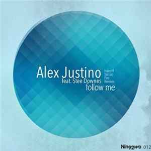 Alex Justino Feat. Stee Downes - Follow Me FLAC