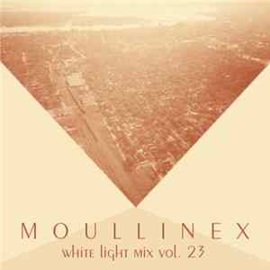 Moullinex - White Light Mix Vol. 23 FLAC