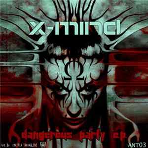 X-Mind - Dangerous Party E.P. FLAC