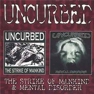 Uncurbed - The Strike Of Mankind / Mental Disorder FLAC