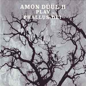 Amon Düül II - Amon Düül II Play Phallus Dei FLAC