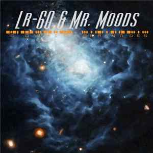 Lr-60 & Mr. Moods - Cosmic Serenades FLAC