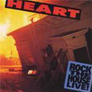 Heart - Rock The House Live! FLAC