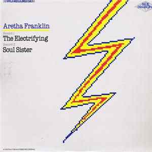 Aretha Franklin - The Electrifying Aretha Franklin / Soul Sister FLAC