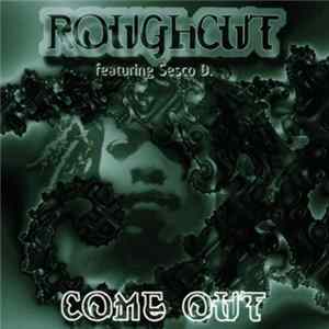 Roughcut Featuring Sesco D. - Come Out FLAC