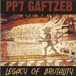 PP7 Gaftzeb - Legacy Of Brutality FLAC