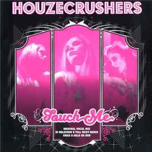 Houzecrushers - Touch Me FLAC