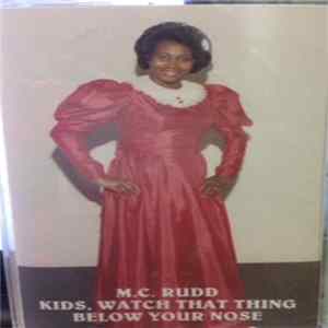 M.C. Rudd - Kids, Watch That Thing Below Your Nose FLAC