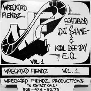 D.J. Shame & Kool DeeJay E.Q. - Wreckord Fiendz Vol. 1 FLAC