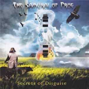The Samurai Of Prog - Secrets Of Disguise FLAC