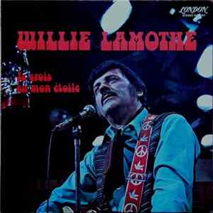 Willie Lamothe - Je Crois En Mon Étoile FLAC