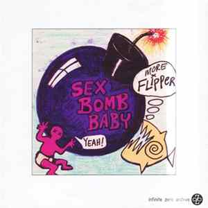 Flipper - Sex Bomb Baby FLAC