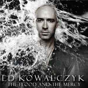 Ed Kowalczyk - The Flood And The Mercy FLAC