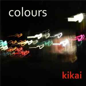 Kikai - Colours FLAC