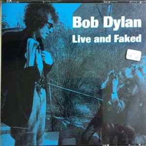 Bob Dylan - Live And Faked FLAC
