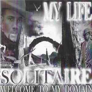 Solitaire - My Life : Welcome To My Domain FLAC