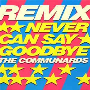 The Communards - Never Can Say Goodbye (Remix) FLAC