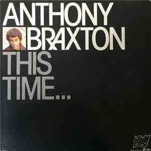 Anthony Braxton - This Time... FLAC