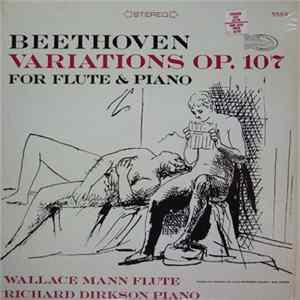 Beethoven, Wallace Mann, Richard Dirksen - Beethoven Variations Op. 107 For Flute & Piano FLAC