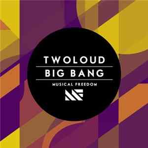 Twoloud - Big Bang FLAC
