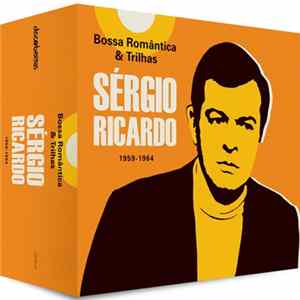 Sérgio Ricardo - Bossa Romântica & Trilhas 1959-1964 FLAC