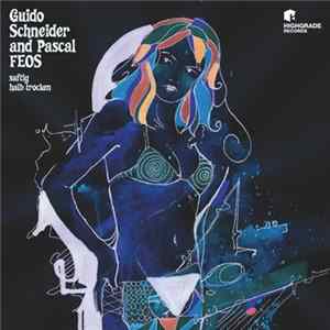 Guido Schneider And Pascal FEOS - Saftig / Halb Trocken FLAC
