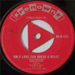 Gene Pitney - Only Love Can Break A Heart / If I Didn't Have A Dime FLAC