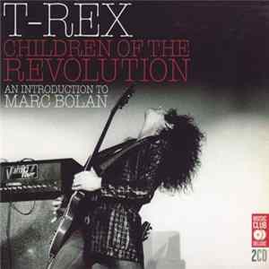 T-Rex - Children Of The Revolution (An Introduction To Marc Bolan) FLAC