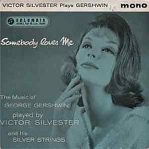 Victor Silvester and His Silver Strings - Somebody Loves Me FLAC