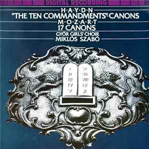 Joseph Haydn, Wolfgang Amadeus Mozart, Györ Girls' Choir, Győri Leánykar, Miklós Szabó - The Ten Commandments - Canons - 17 Canons FLAC