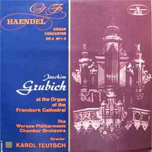 Haendel, Joachim Grubich, The Warsaw Philharmonic Chamber Orchestra, Karol Teutsch - Organ Concertos Op. 4 No. 1 - 3 FLAC