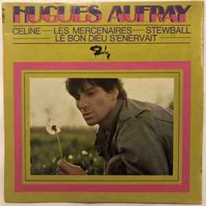 Hugues Aufray - Céline / Les Mercenaires / Stweball / Le Bon Dieu S'Ennuyait FLAC