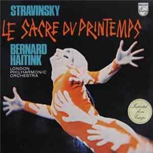 Stravinsky - Bernard Haitink, London Philharmonic Orchestra - Le Sacre Du Printemps FLAC