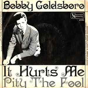 Bobby Goldsboro - It Hurts Me / Pity The Fool FLAC