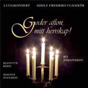 Adolf Fredriks Flickkör, Jeanette Köhn, Magnus Svensson , Bo Johansson - Goder Afton, Mitt Herrskap! FLAC