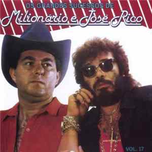 Milionário E José Rico - Os Grandes Sucessos De Milionário E José Rico - Vol. 17 FLAC