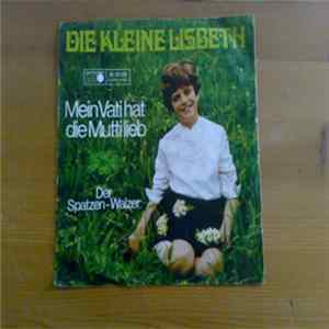 Die Kleine Lisbeth - Mein Vati Hat Die Mutti Lieb FLAC