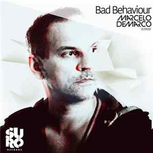 Marcelo Demarco - Bad Behaviour FLAC