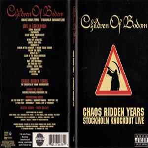 Children Of Bodom - Chaos Ridden Years | Stockholm Knockout Live FLAC