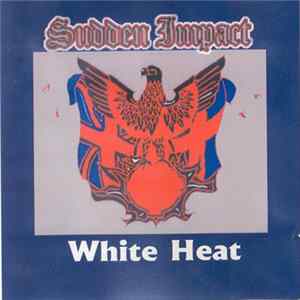 Sudden Impact - White Heat FLAC