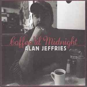 Alan Jeffries - Coffee 'Til Midnight FLAC